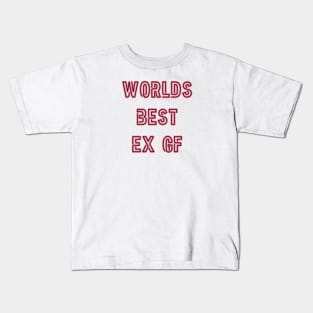 Worlds Best Ex Gf Kids T-Shirt